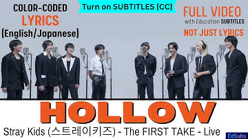 Stray Kids (스트레이키즈) - Hollow - Live - The First Take 4K [CC] English & Japanese Color Coded Lyrics