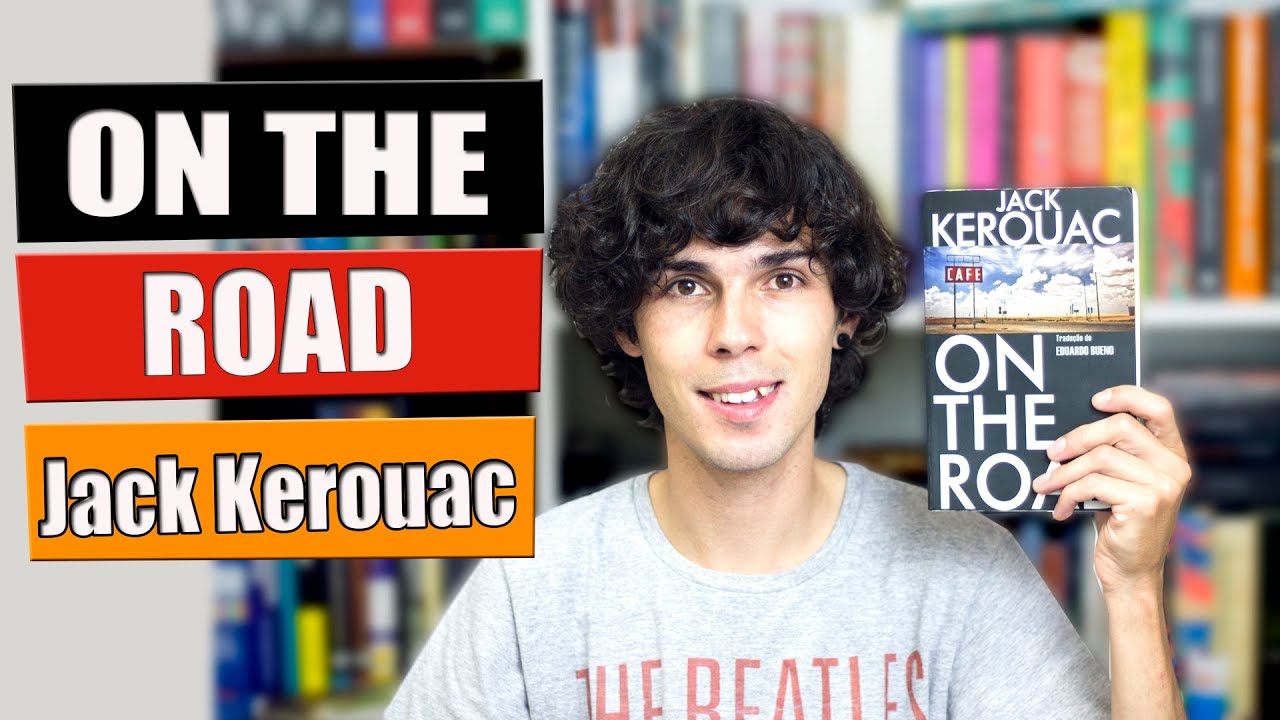 Livro On The Road ( Pé na Estrada ) Jack Kerouac YouTube
