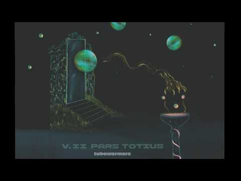 Tube Warmers - V. II PARS TOTIUS (2026) (New Full Album)