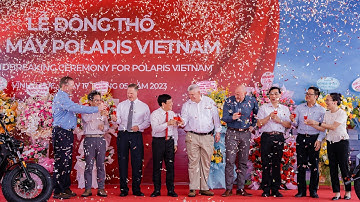 Lễ động thổ nhà máy POLARIS VIỆT NAM Khu công nghiệp Bá Thiện 2