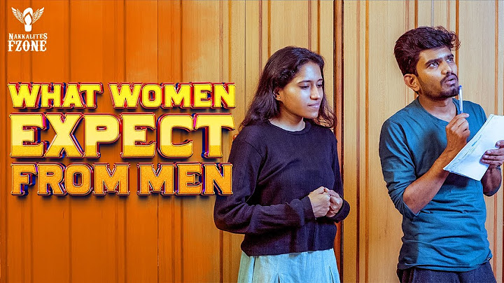 What Women Expect From Men | Nakkalites Fzone