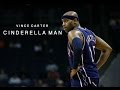 Vince Carter - "Cinderella Man" ʜᴅ