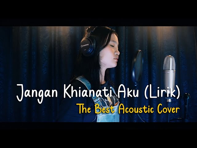 Jangan Khianati Aku (Lirik) - Azlan u0026 The Typewriter | Acoustic Cover by Thalita Ayudya class=