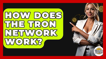 How Does The Tron Network Work? - CryptoBasics360.com