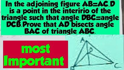 In the adjoining figure AB=AC,D is a point in the interirio of the triangle such that angle DBC=