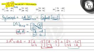 If \( A=\left[\begin{array}{cc}2 & -3 \\ -4 & 1\end{array}\right] \...