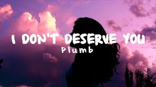 Plumb - I Don't Deserve You (Matthew Parker Remix) chords