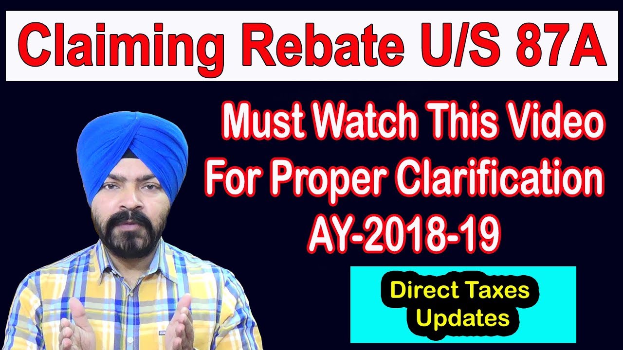 rebate-u-s-87a-ay-2018-19-proper-clarification-ca-taranjit-singh-ripe-youtube
