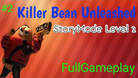 Killer Bean Unleashed StoryMode Level 2 FullGameplay |AndroidGamerPlus