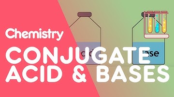 Conjugate Acids & Bases | Acids, Bases & Alkali