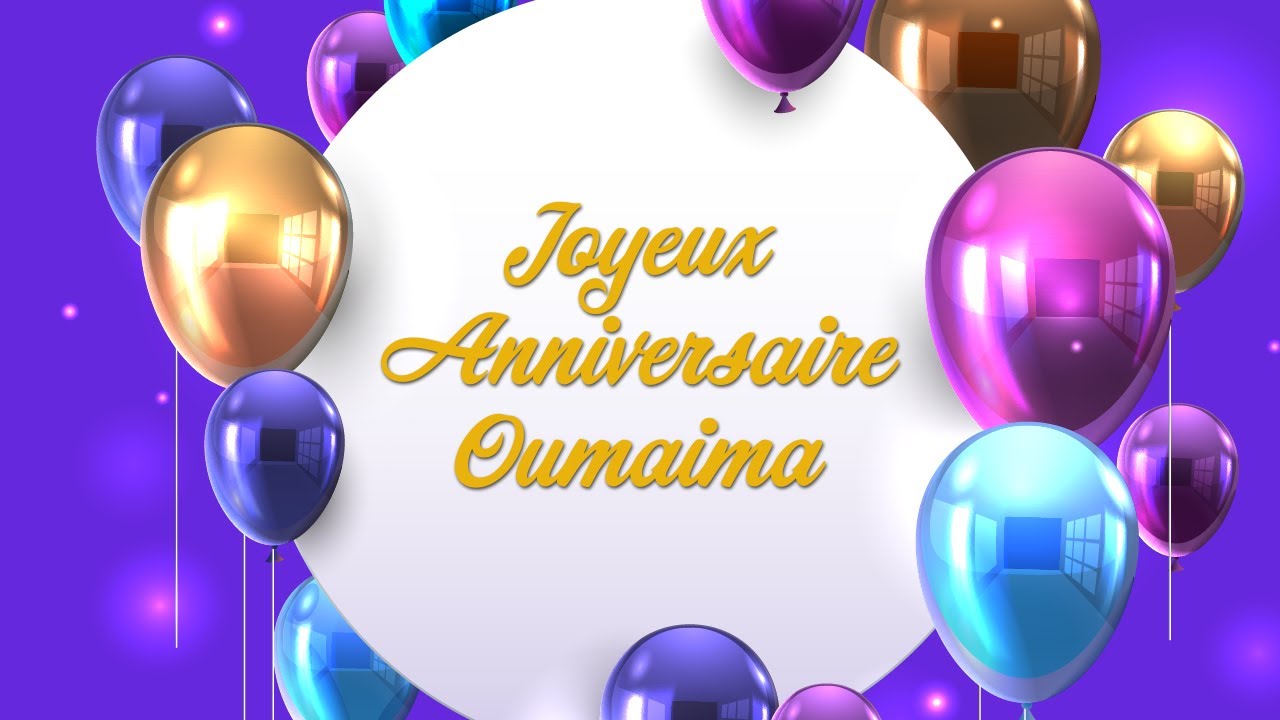 Joyeux anniversaire Oumaima 