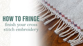 How to finish your cross stitch embroidery with fringe