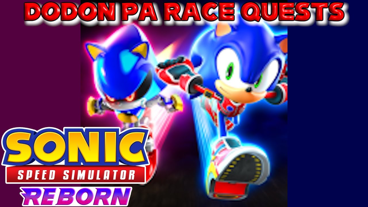 Roblox | Sonic Speed Simulator REBORN | DODON PA RACE QUESTS - YouTube