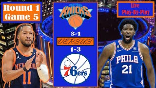 New York Knicks VS Philadelphia 76ers Live Play-By-Play Watch-Along Commentary // Round 1 Game 5