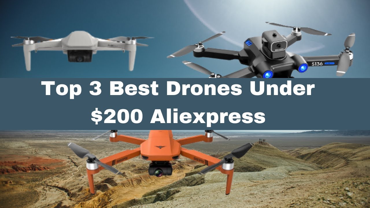 Top 3 Best Drones Under $200 Aliexpress 2023 - YouTube