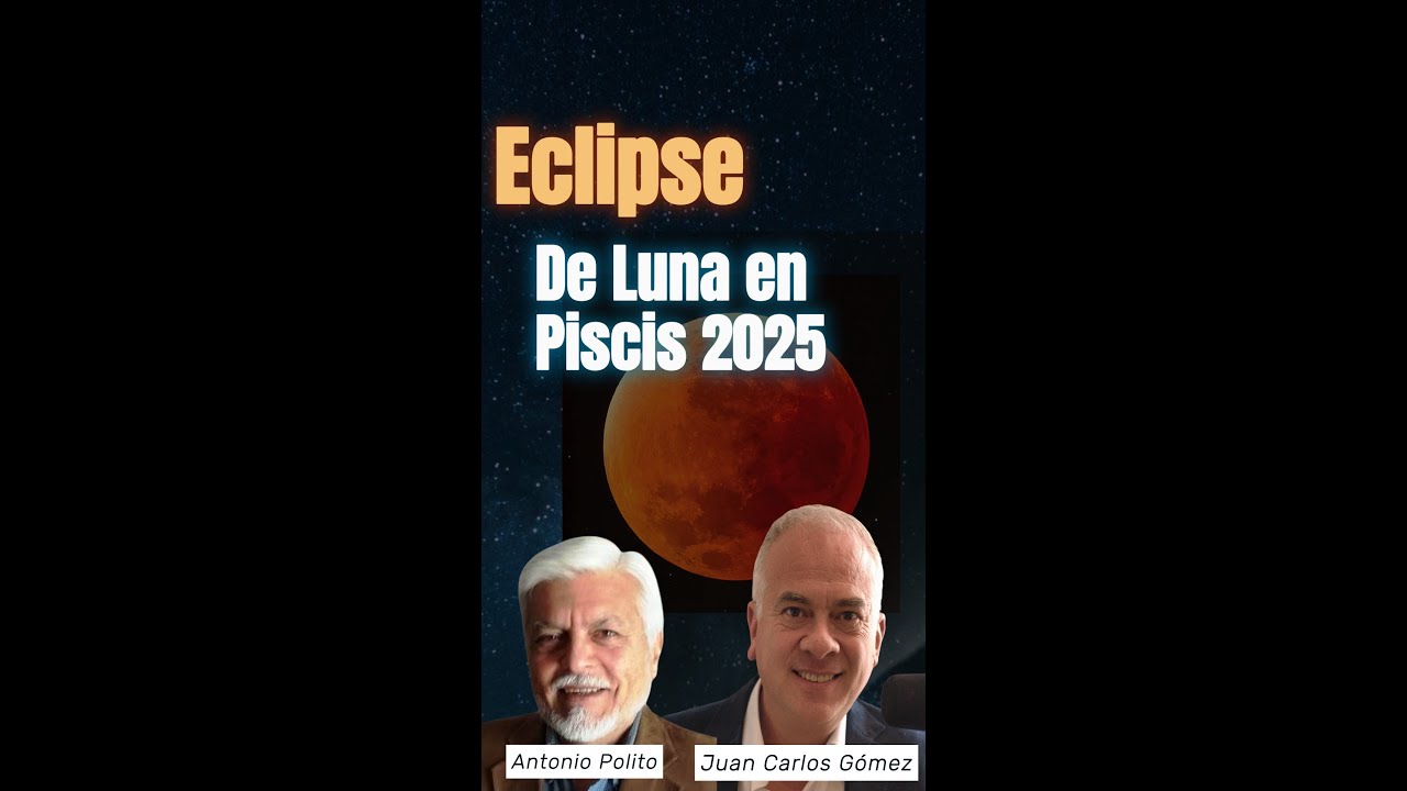 Eclipse de luna en Piscis ♓ 2025 con Antonio Polito Formato vertical ...