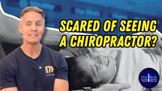 I’m Scared Of Seeing A Chiropractor 