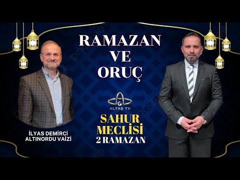 Ramazan Ve Oruç I Vaiz İlyas Demirci & Vaiz Kasım Karaman I Sahur Meclisi 2