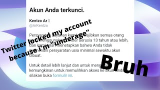 Twitter Locked My Account Because I'm "Underage".
