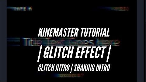 Kinemaster Tutorial | Glitch Effect | Glitch Intro | Shaking Intro #kinemaster #tutorial