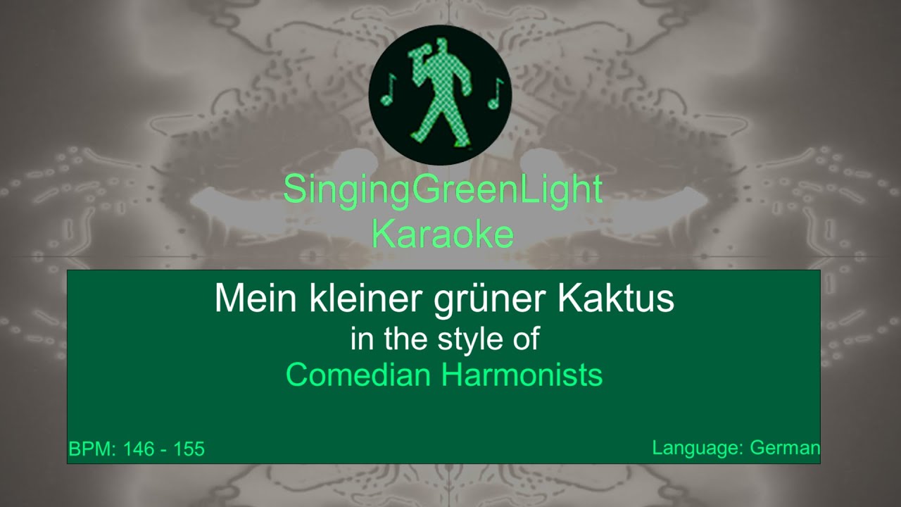 Comedian Harmonists - Mein kleiner grner Kaktus - Karaoke Version |  SingingGreenLight - Cover
