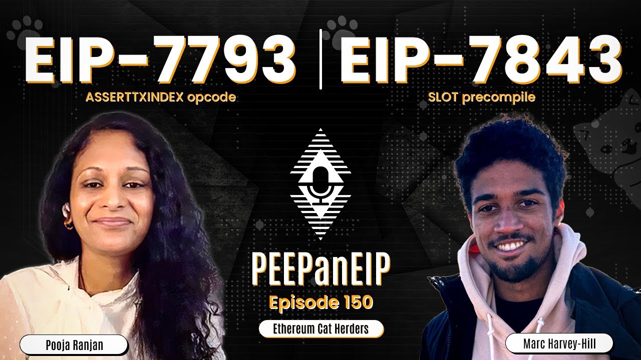 EIP-7793: ASSERTTXINDEX opcode & EIP-7843: SLOTNUM opcode with Marc Harvey-Hill | PEEPanEIP#150
