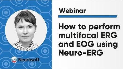 How to perform multifocal ERG and EOG using Neuro-ERG | Neurosoft webinar