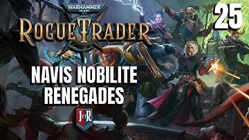 NAVIS NOBILITE RENEGADES - Rogue Trader Alpha Campaign - Warhammer 40K Rogue Trader Ep 25