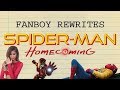 Fanboy Rewrites "Spider-Man: Homecoming”