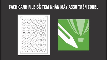 HỌC COREL ONLINE 16 - Cách canh file bế tem máy bế a330 trên corel x7 -Xưởng Ba Nguyễn