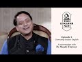 Episode 2: Shashi Tharoor is back! [Correcting India's English.]