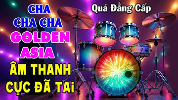 LK Nhạc Sống Không Lời CỰC HAY - Hòa Tấu Organ Golden Asia Cha Cha Cha - Nhạc Test Loa Chuẩn Nhất