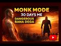 "Monk Mode" 30 day challenge | Make Yourself Unstoppable | Motivation |