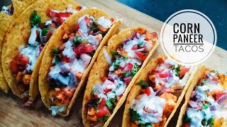 Homestyle Corn Paneer Tacos | Veg Tacos Recipe | An Indian & Mexican Fusion Tacos Recipe