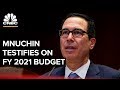 Treasury Secretary Mnuchin testifies on President Trump's FY 2021 budget – 2/12/2020