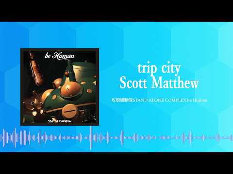 trip city /Scott Matthew (Official Audio)