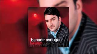 Bahadır Aydoğan - Sevdam Resimi