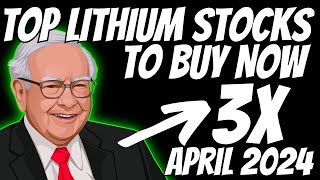 THE 3 BEST LITHIUM STOCKS TO BUY NOW - APRIL 2024 $ALB $ALTM $PLL