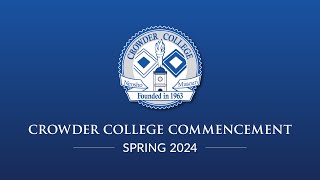 Crowder College Spring 2024 Graduation  May 10th  7:00 PM Ceremony