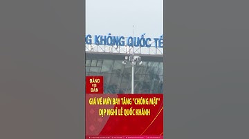 Giá vé máy bay tăng gấp 2 đến 3 lần dịp nghỉ Lễ Quốc khánh | Đảng với Dân #shorts