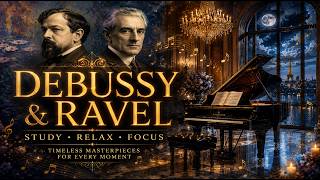 Claude Debussy &amp; Maurice Ravel: Impressionist Piano Masterpieces for Study, Relax &amp; Focus