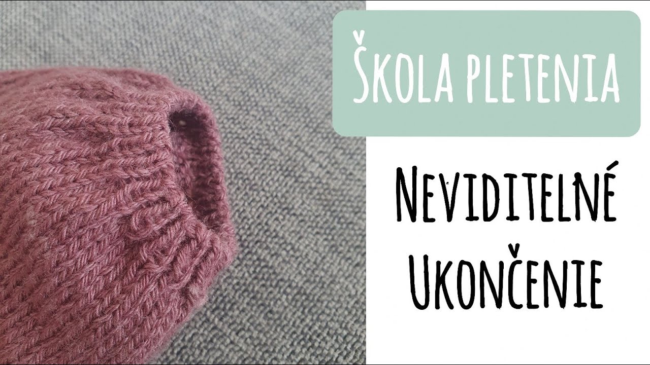 Neviditeľné ukončenie pletenia - invisible bind off