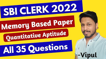 SBI Clerk 2022 Memory Based Paper- 2021 | Quant- 35 Question by Vipul |SBI Clerk Previous Year Paper