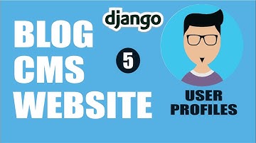 Creating Users Profile and Account in Django | Blog CMS with Django - part 5