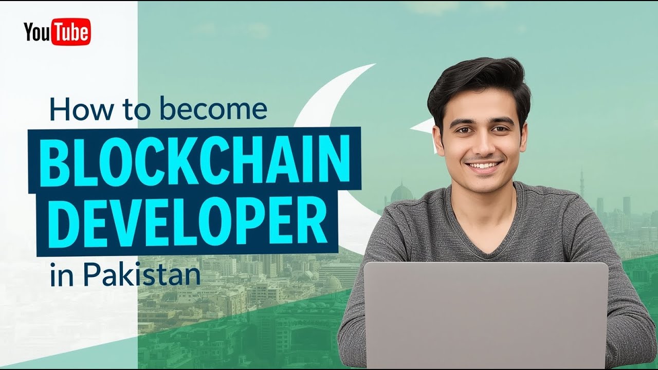 How to Become a Blockchain Developer in Pakistan | Career, Education & Salary
