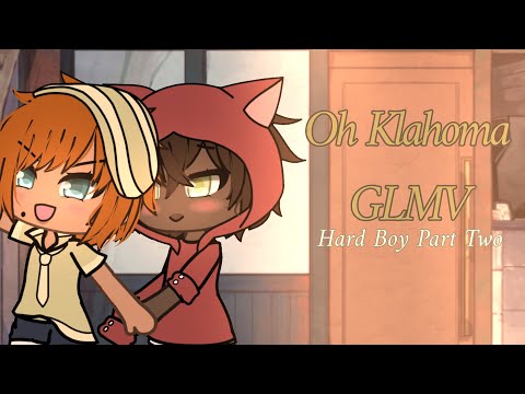 Oh Klahoma [Gacha Life Music Video/GLMV] {BL, Hard Boy Part Two}