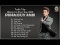 Tuyn tp bi ht hay nht ca phan duy anh 2020  best songs of phan duy anh 2020