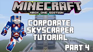 Minecraft Xbox One: Coporate Skyscraper Tutorial - Part 4 (Xbox,Ps,PC,PE)