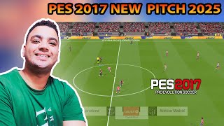 PES 2017 NEW  PITCH 2025  V3