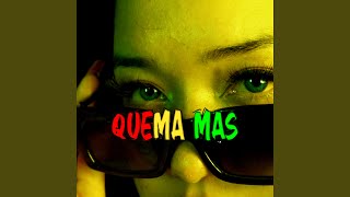 Quema Más